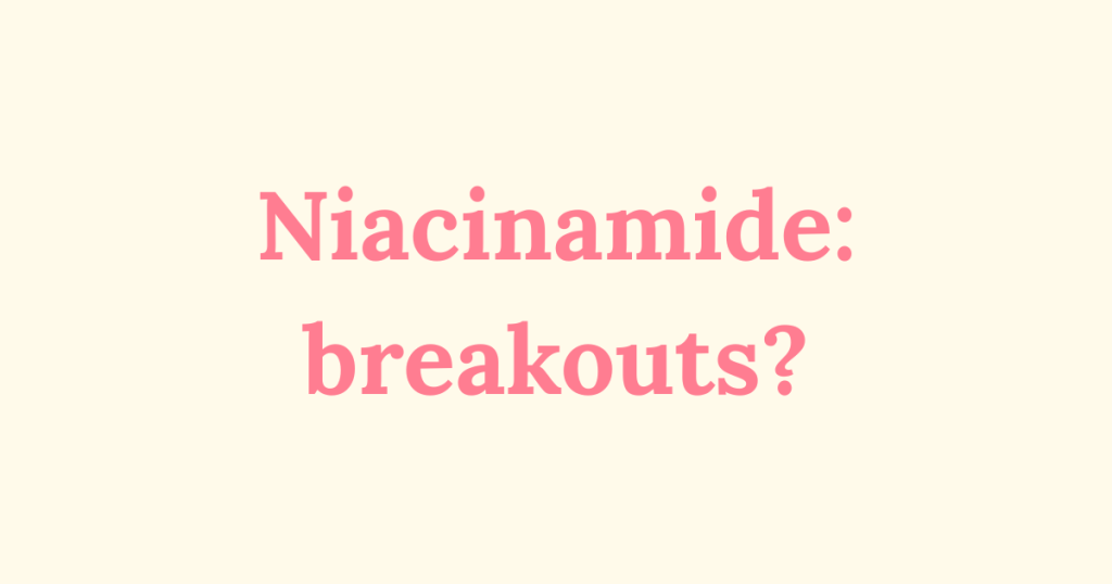 Niacinamide and its effect on breakouts