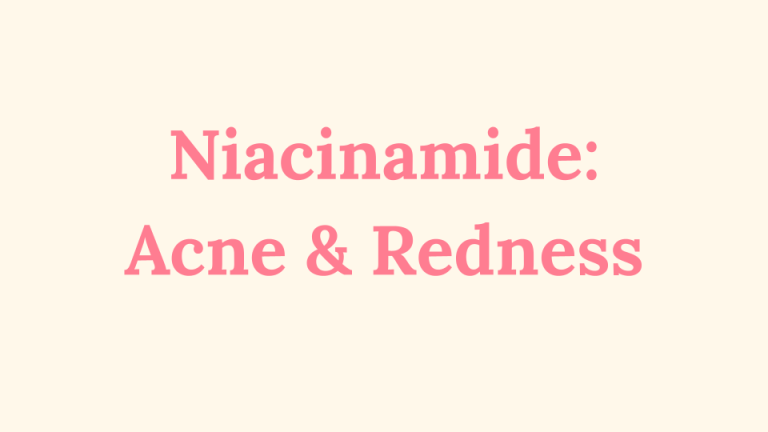 Graphic with the text “Niacinamide: Acne & Redness”