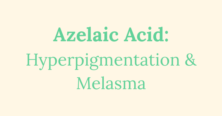 Azelaic Acid for Hyperpigmentation & Melasma