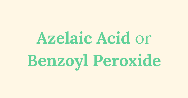 Graphic image with text "Azelaic Acid or Benzoyl Peroxide"