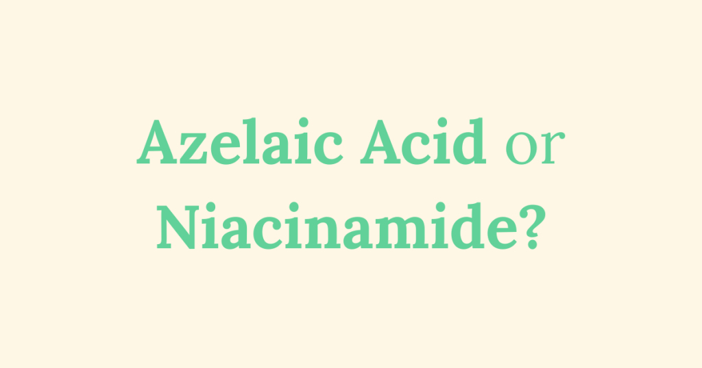 Graphic image with text "Azelaic Acid or Niacinamide?"