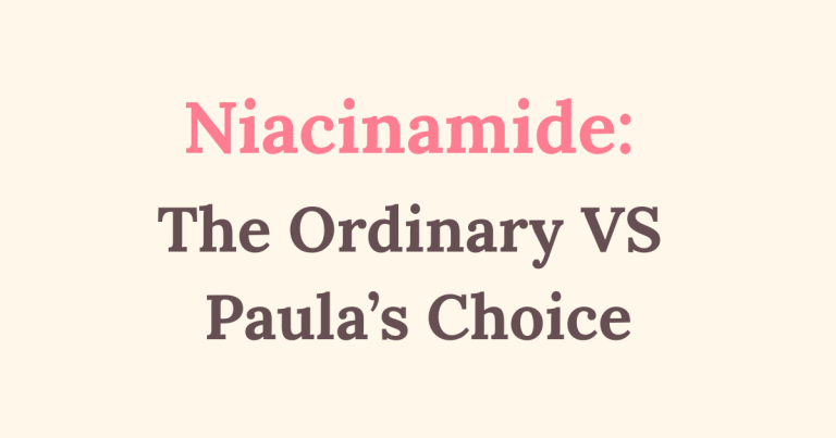 Graphic with the text “Niacinamide: The Ordinary VS Paula’s Choice”